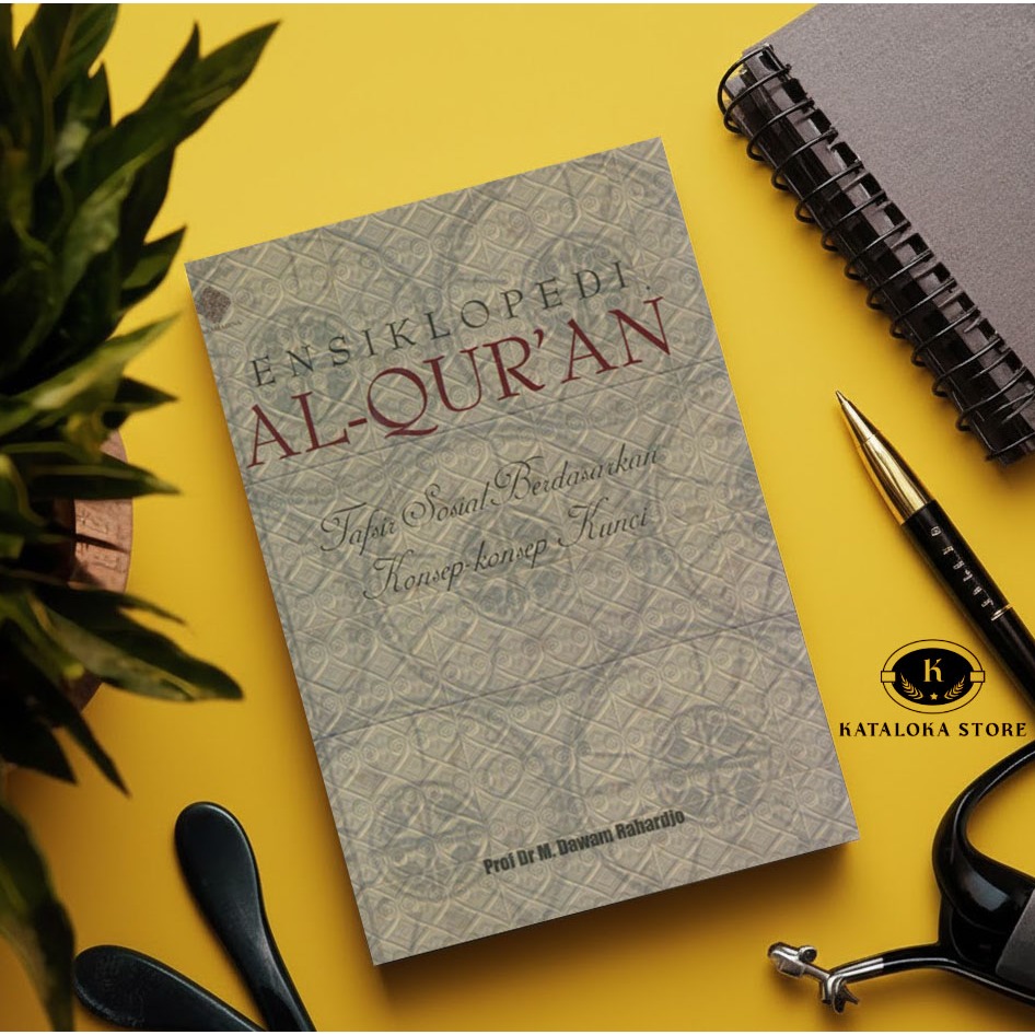 Ensiklopedi Alquran: Tafsir Sosial - Prof Dr M. Dawam Rahardjo