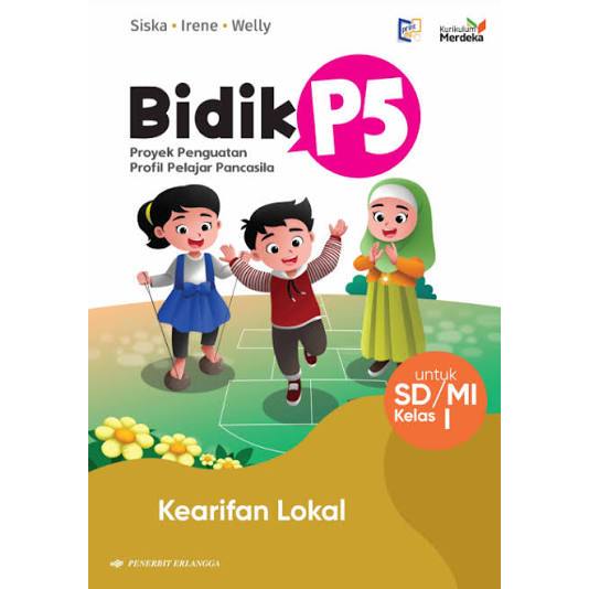 BIDIK P5: KEARIFAN LOKAL JILID 1 KELAS 1