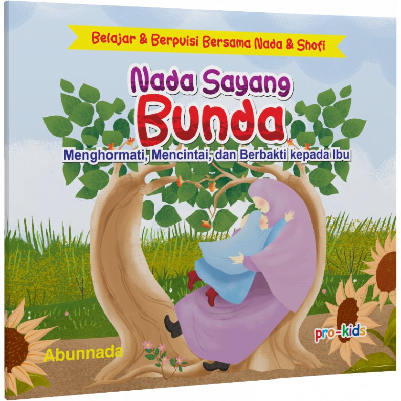 Foto Buku Nada Sayang Bunda Belajar dan Berpuisi Bersama Nada & Shofi Menghormati Mencintai Berbakti Kepada Ibu Birrul Walidain Pro-U Kids