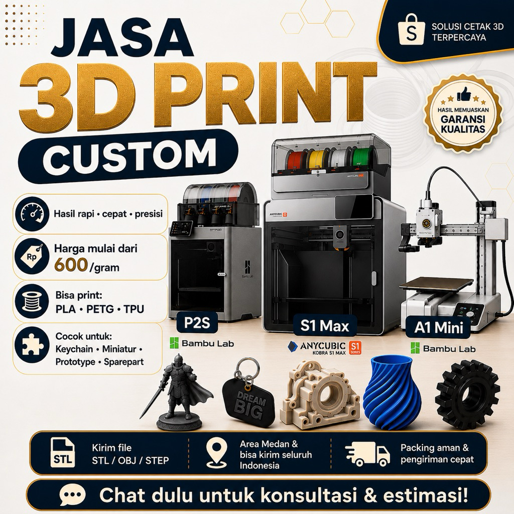 Jasa 3D Print Custom Medan PLA+ PETG TPU | Cetak 3D Printer Bambu Lab P2S, A1 Mini & Anycubic Kobra 
