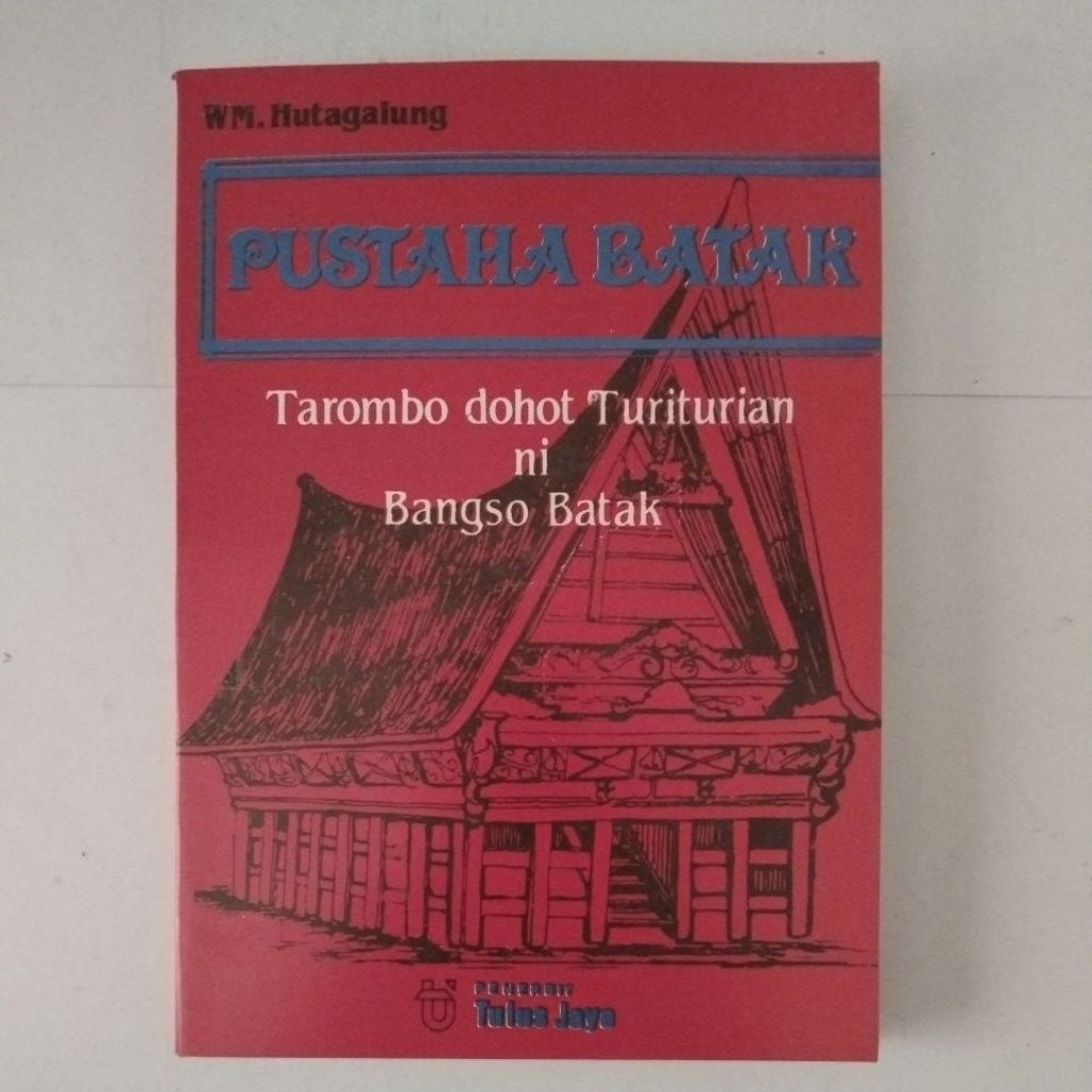 PUSTAHA BATAK Tarombo dohot Turiturian Bangso Batak