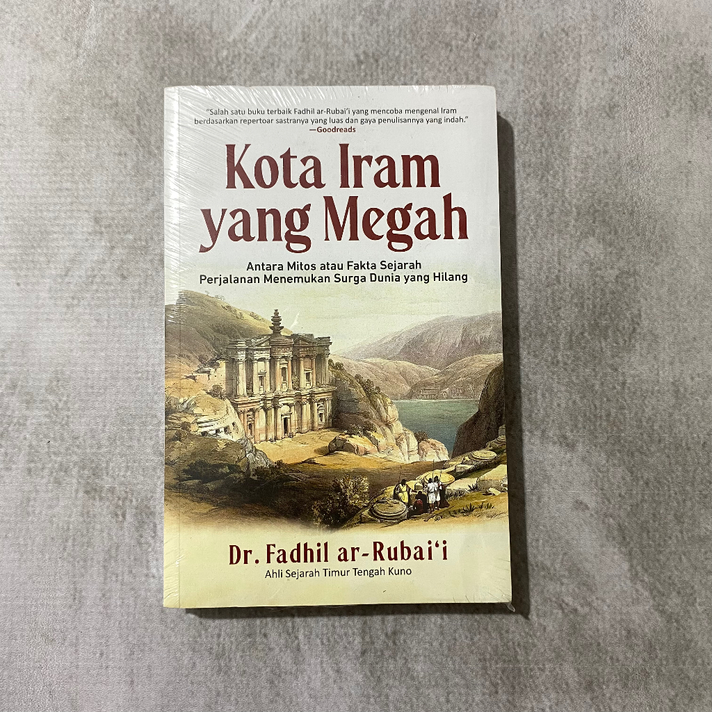 Kota Iram yang Megah: Antara Mitos atau Fakta Sejarah, Perjalanan Menemukan Surga Dunia yang Hilang