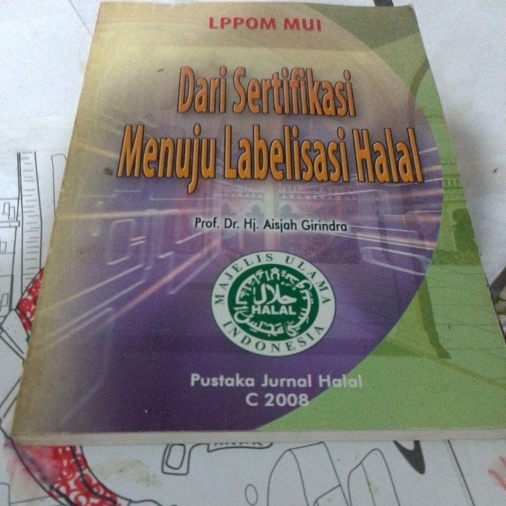 Dari sertifikasi Menuju labelisasi halal oleh Dr Aisyah Girindra
