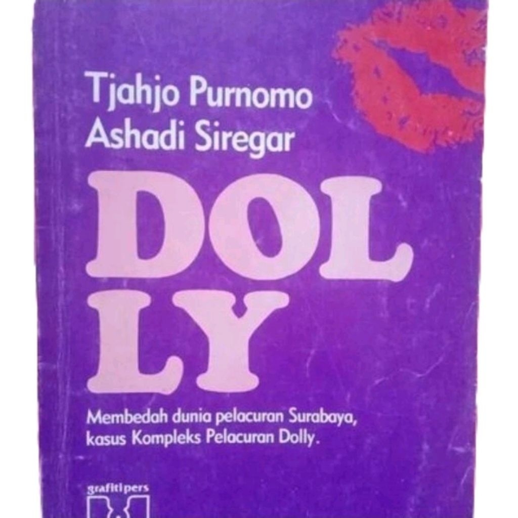 Dolly Membedah Dunia Pelacuran Surabaya Original 1983 Kasus Kompleks Pelacuran Dolly oleh Tjahjo Pur