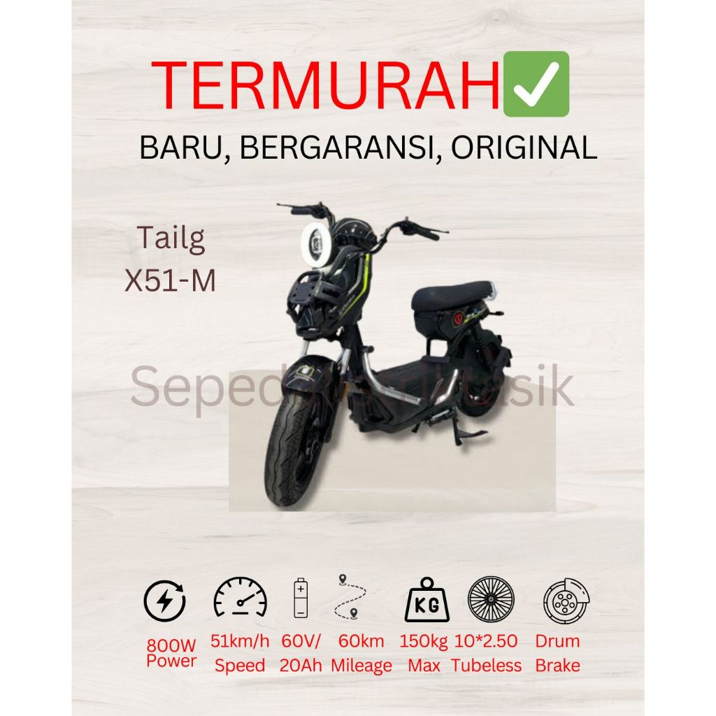 SEPEDA LISTRIK TAILG X51-M,TERMURAH,BARU,ORIGINAL DAN BERGARANSI