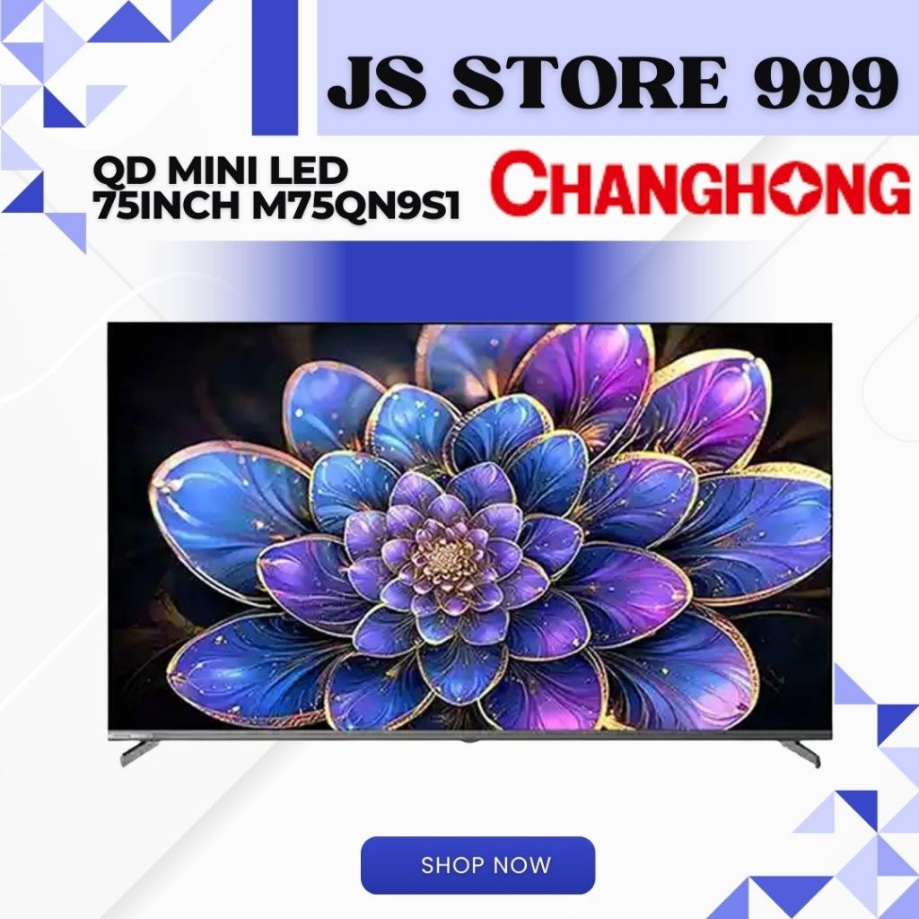 Changhong M75QN9S1 | QD Mini LED TV 75 Inch 4K Google TV QLED Pro QN9 Series