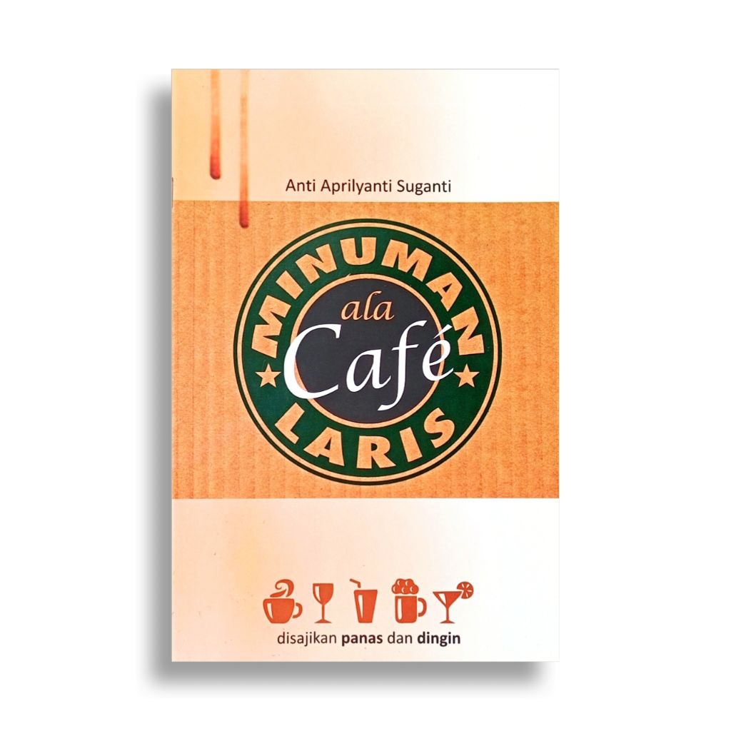 Buku Resep Minuman: MINUMAN LARIS ALA CAFE