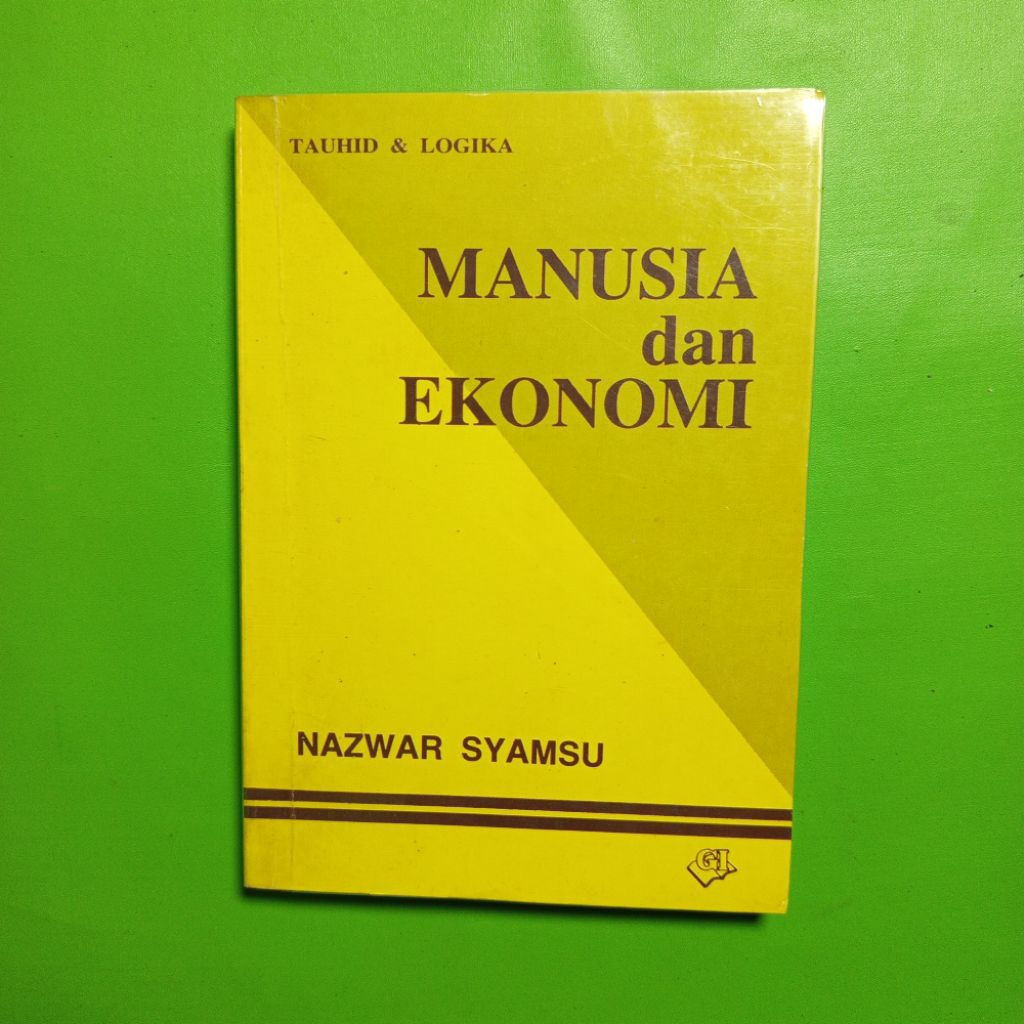 Buku Tauhid & Logika: Manusia dan Ekonomi - Nazwar Syamsu