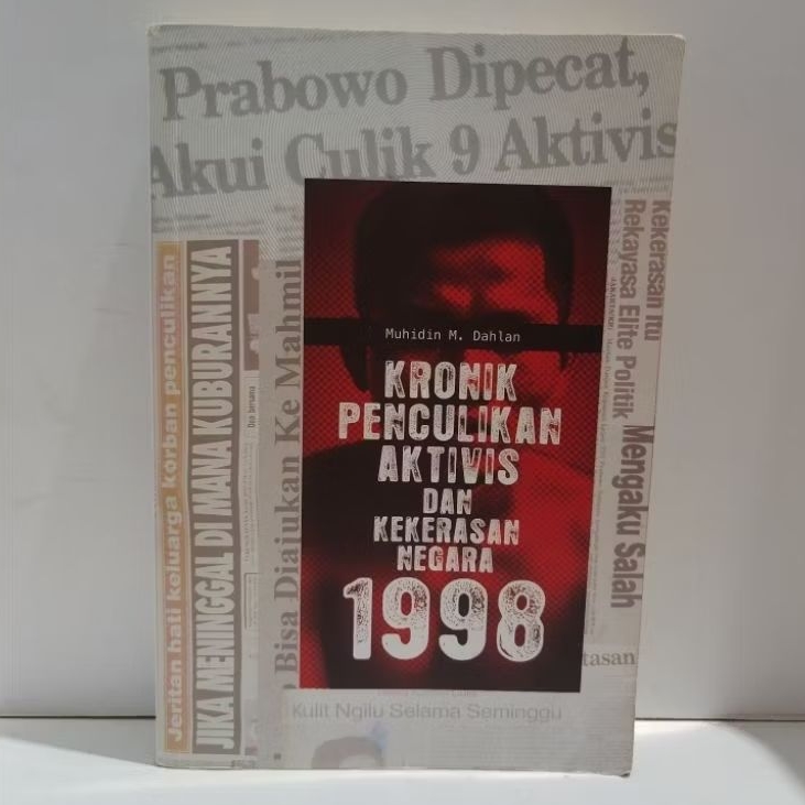 ORIGINAL BUKU KRONIK PENCULIKAN AKTIVIS DAN KEKERASAN NEGARA 1998