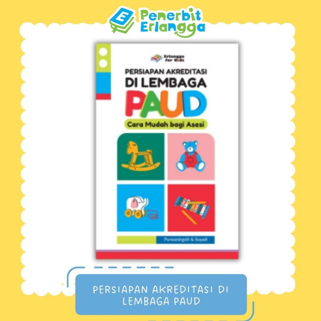 [Erlangga] Persiapan Akreditasi Di Lembaga Paud - Suyadi - Purwaningsih