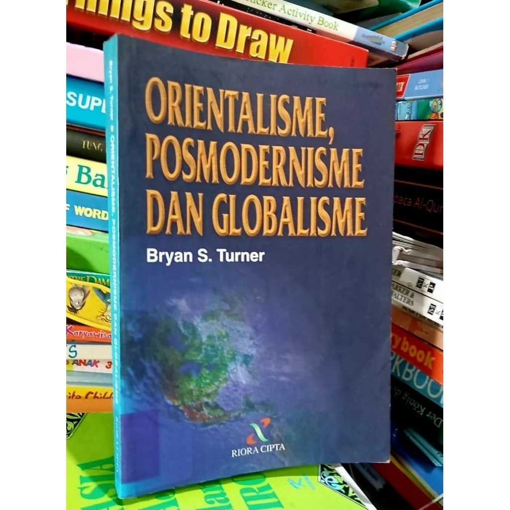 (Ori) Orientalisme,Posmodernisme dan Globalisme