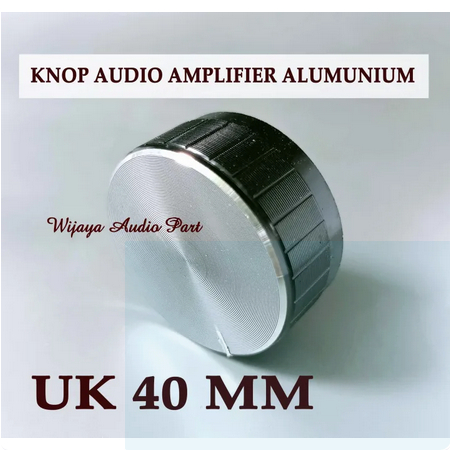 1 BUAH KNOP KNOB POTENSIO 40MM KNOP 40MM ALUMUNIUM 4 CM GOOD QUALITY