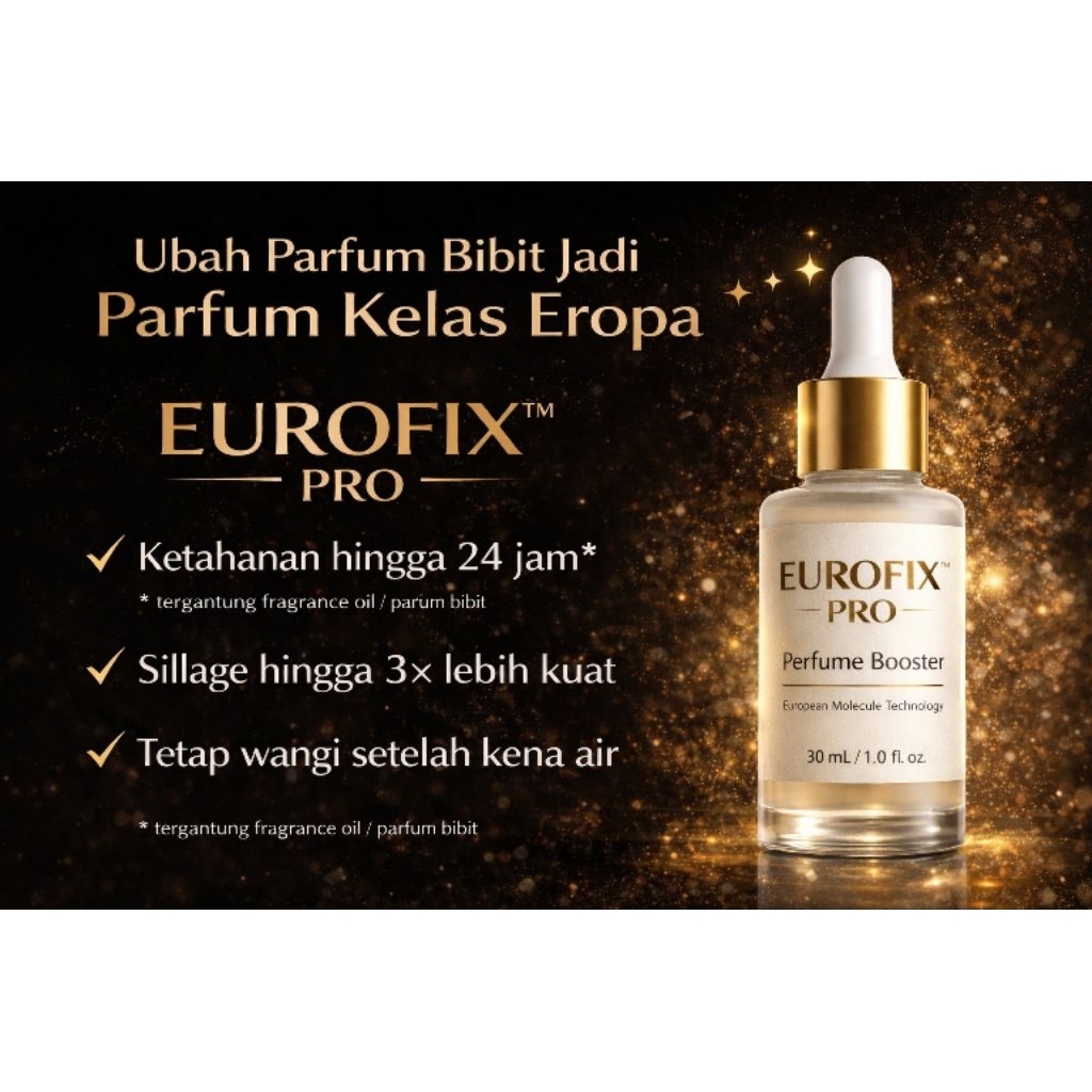 EUROFIX PRO BOOSTER PARFUM EROPA-  MEMBUAT BIBIT PARFUM KUAT MEWAH- MEMBUAT PARFUM BIASA TERASA SEPE