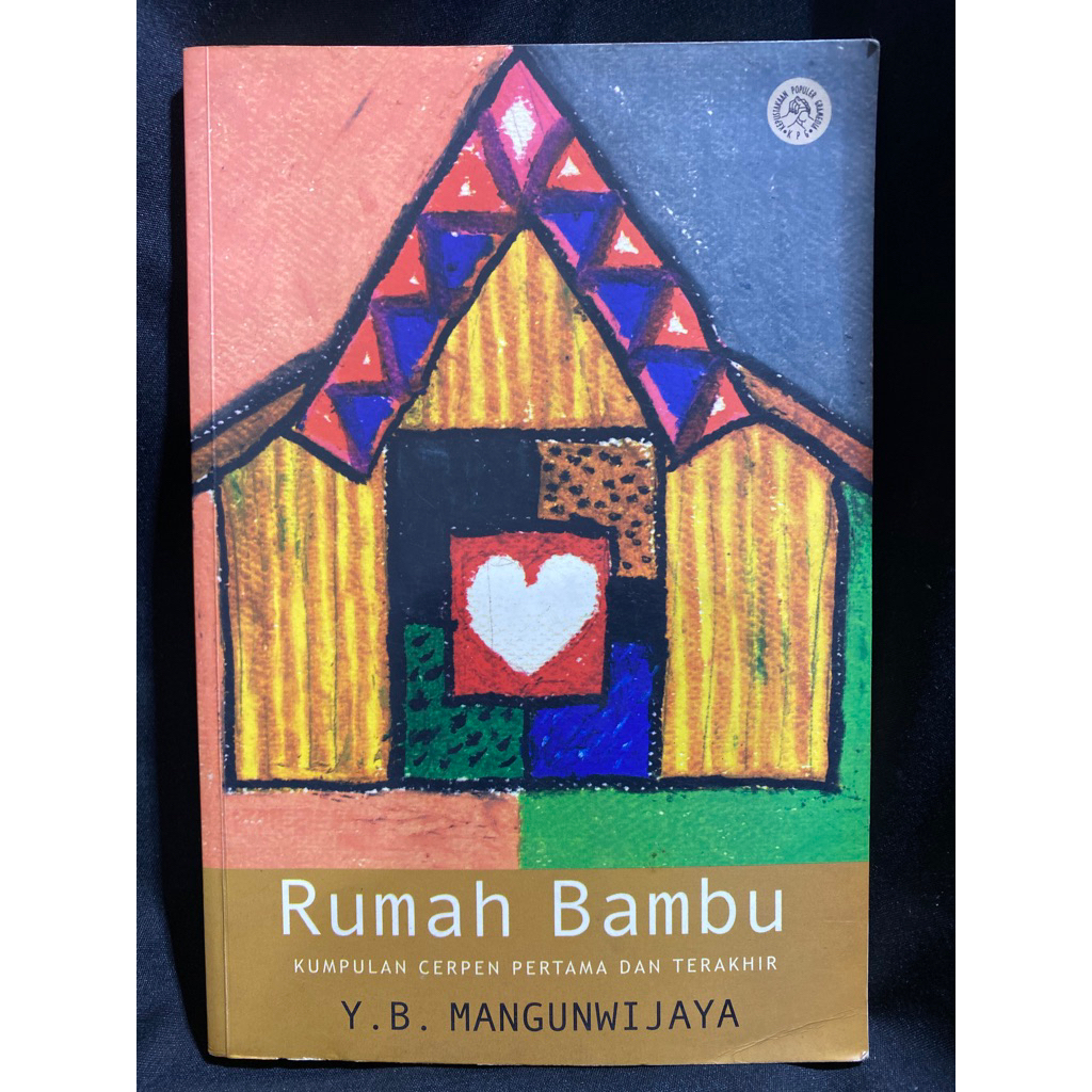 Buku Original RUMAH BAMBU KUMPULAN CERPEN PERTAMA DAN TERAKHIR - Y.B.  MANGUNWIJAYA