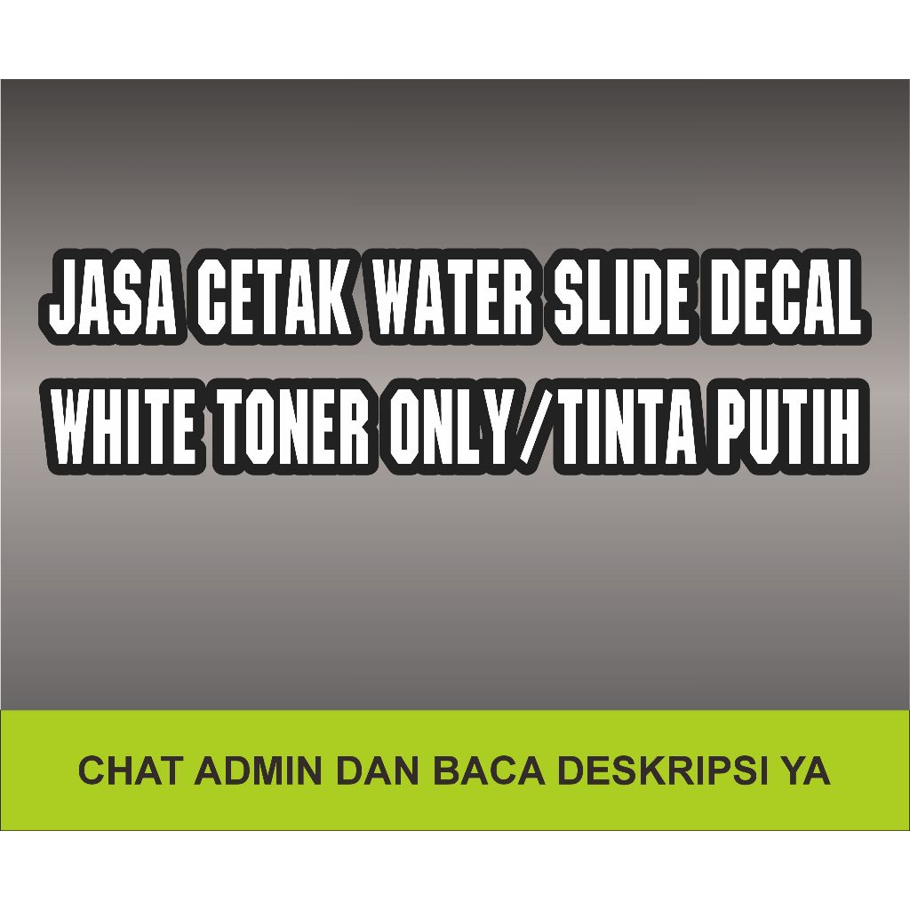 WATER SLIDE DECAL WATER DECAL WHITE TONER TINTA PUTIH