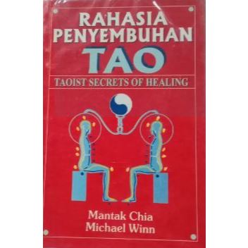 Rahasia Penyembuhan Tao by MANTAK CHIA & MICHAEL WINN.
