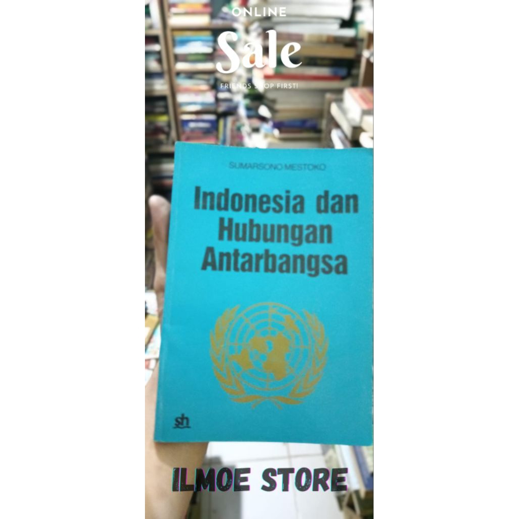 Indonesia dan Hubungan Antarbangsa – Sumarsono Mestoko | Buku Politik & Hubungan Internasional (Ilmo