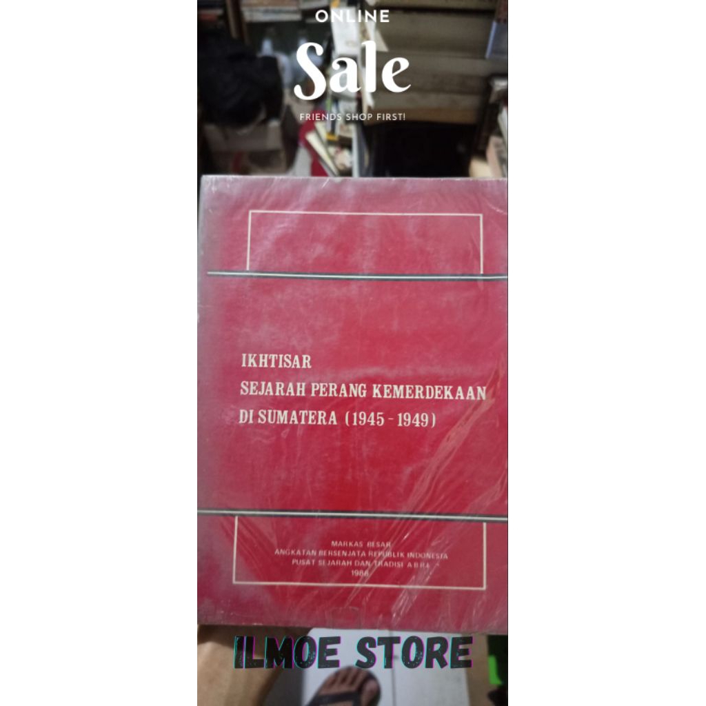 Ikhtisar Sejarah Perang Kemerdekaan di Sumatera 1945–1949 – Buku Sejarah Militer Indonesia | Pusat S