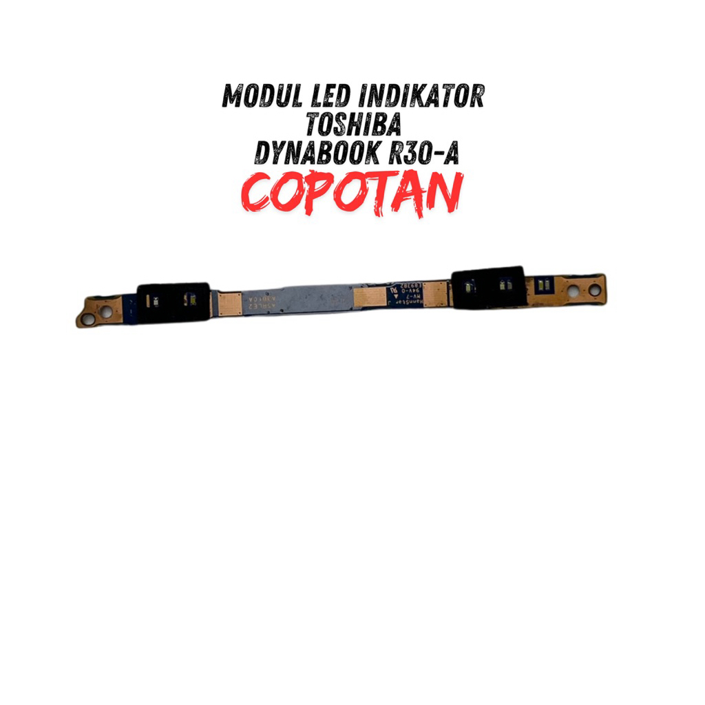 Modul LED Indikator Toshiba Dynabook R30-A Original Copotan – Lampu Indikator Laptop R30A