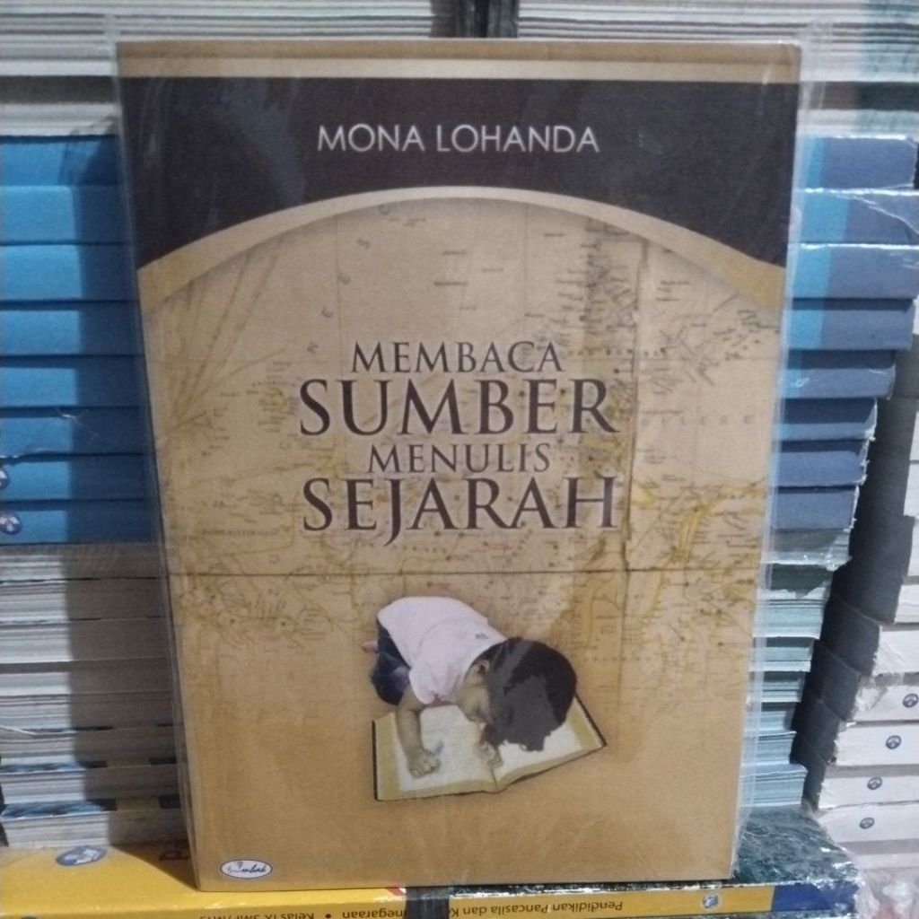 Buku Membaca Sumber  Menulis Sejarah(Mona Lohanda)