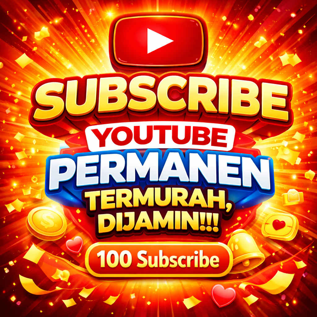 JASA 100 SUBSCRIBE YOUTUBE PERMANEN TERMURAH DAN AMAN UNTUK MONETISASI