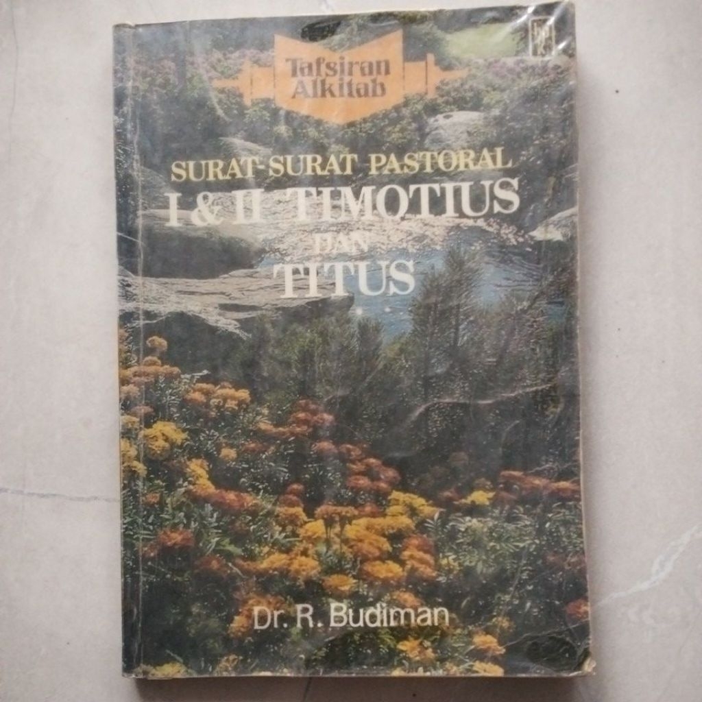 TAFSIRAN ALKITAB Surat Surat Pastoral I & II Timotius dan Titus ( ORI BEKAS ) #R.Budiman