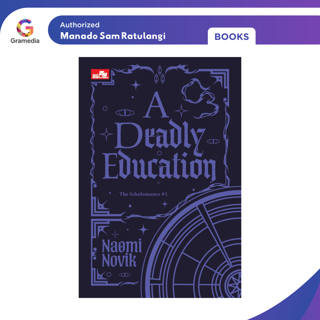 Gramedia Manado-A Deadly Education (The Scholomance #1)