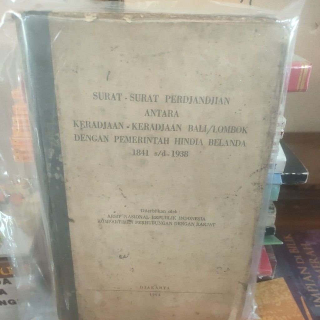 SURAT - SURAT PERJANJANDJIAN ANTARA KERADJAAN - KERADJAAN BALI / LOMBOK DENGAN PEMERINTAH HINDIA BEL