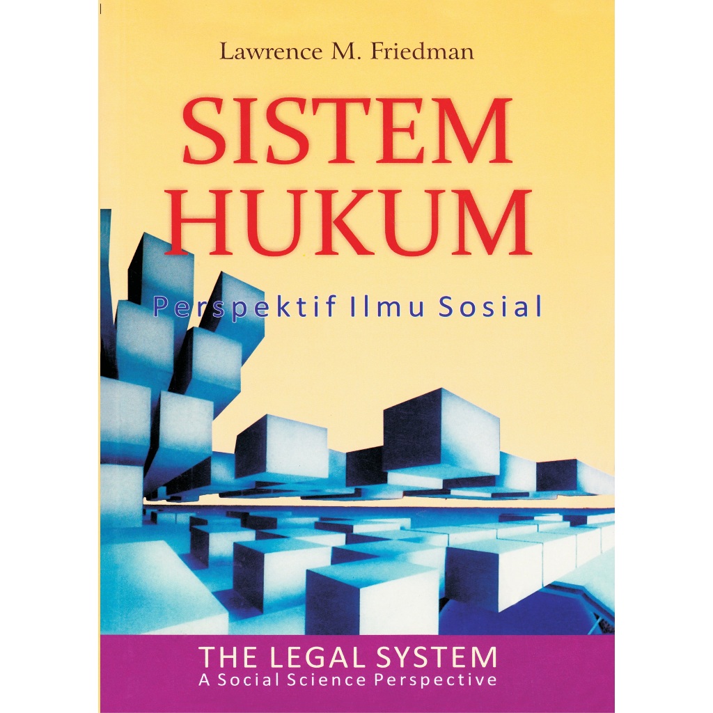 SISTEM HUKUM PRESPEKTIF ILMU SOIAL - LAWRENCE M. FRIEDMAN