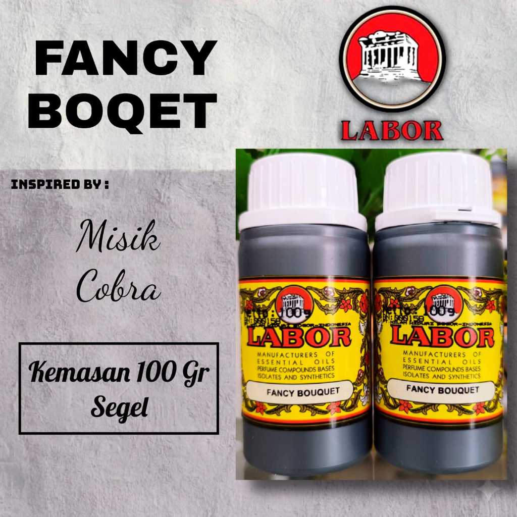 100 GR - FANCY BOUQET [ Labor ] | Bibit/biang parfum murni tanpa campuran kemasan Segel - misik cobr