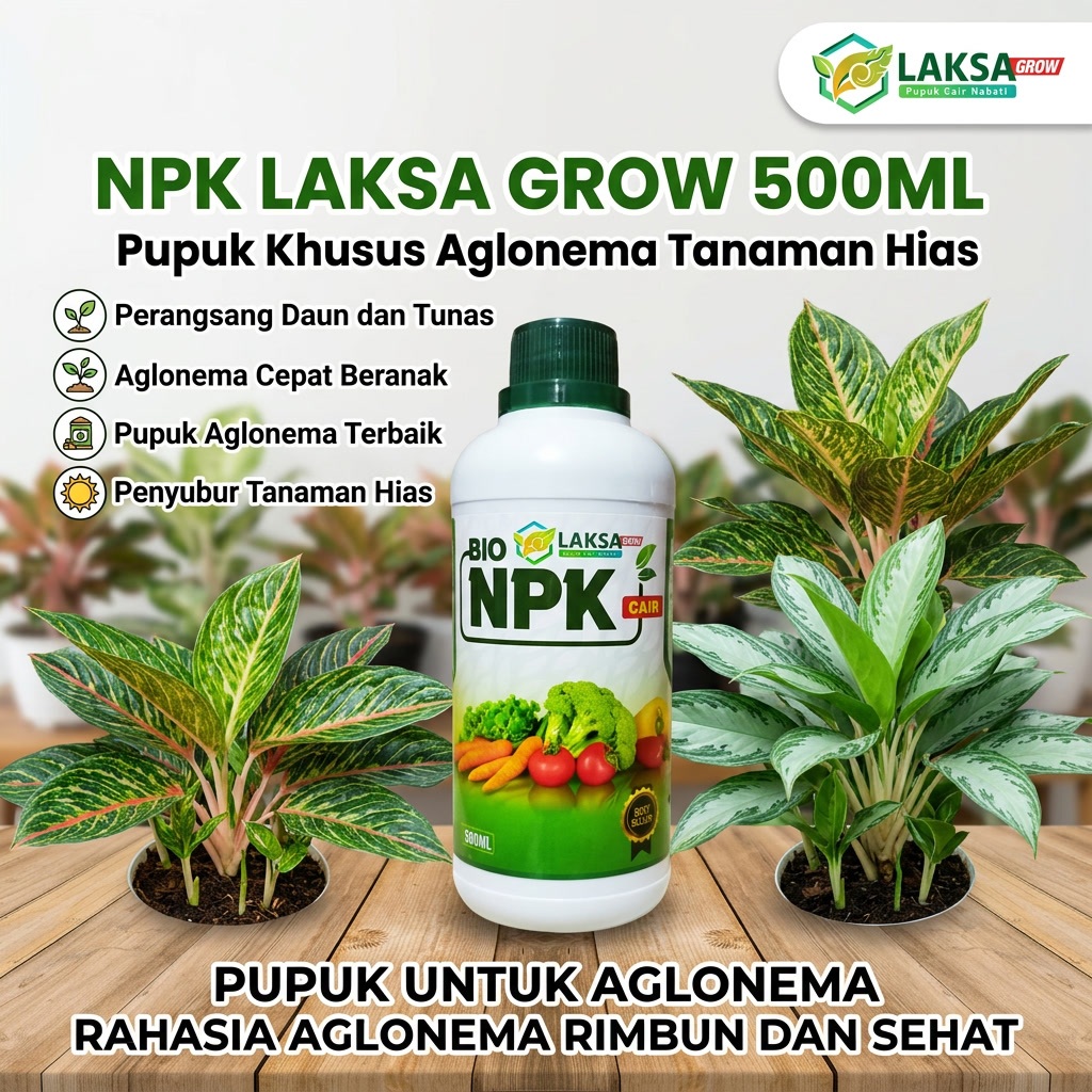 NPK LAKSA GROW 500ML Pupuk Cair Aglonema Perangsang Daun dan Tunas Pupuk Khusus Aglonema Tanaman Hia
