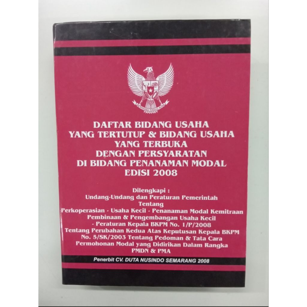 Buku Penanaman Modal : Daftar Bidang Usaha Yang Tertutup & Bidang Usaha Yang Terbuka