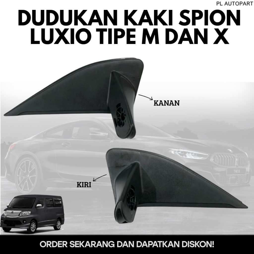 DUDUKAN KAKI SPION LUXIO TIPE M DAN TIPE X