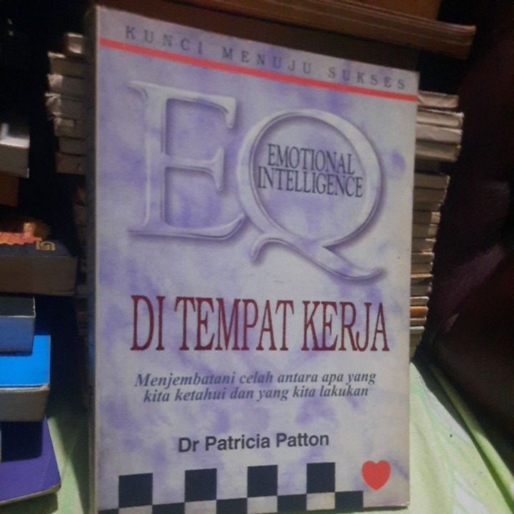 EQ KECERDASAN EMOSIONAL  DI TEMPAT KERJA - DR PATRICIA PATTON
