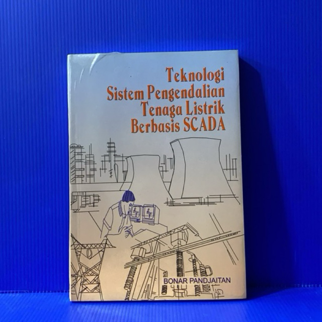 Buku teknologi sistem pengendalian tenaga listrik berbasis SCADA (baru)