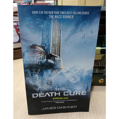 THE DEATH CURE - BOOK 3 OF THE MAZE RUNNER (OLEH JAMES DASHNER) - EDISI BAHASA INDONESIA