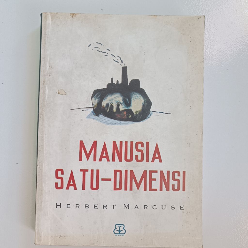 MANUSIA SATU DIMENSI Herbert Marcuse ONE-DIMENSIONAL MAN, Studies in the Ideology of Advanced Indust