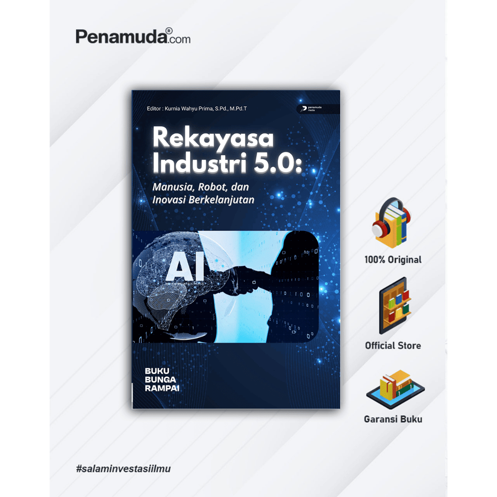REKAYASA INDUSTRI 5.0: MANUSIA, ROBOT, DAN INOVASI BERKELANJUTAN