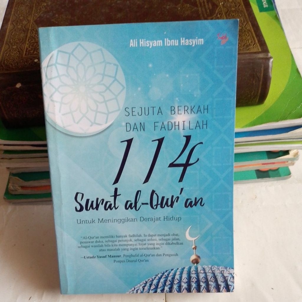 BUKU SEJUTA BERKAH DAN FADHILAH 114 SURAT AK- QUR'AN UNTUK MENINGGIKAN DERAJAT HIDUP
