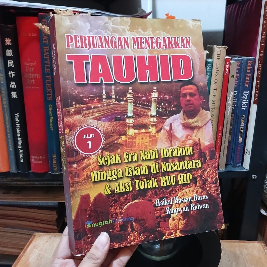 Perjuangan menegakkan tauhid sejak era Nabi Ibrahim (Jilid 1) - Haikal Hassan Baras