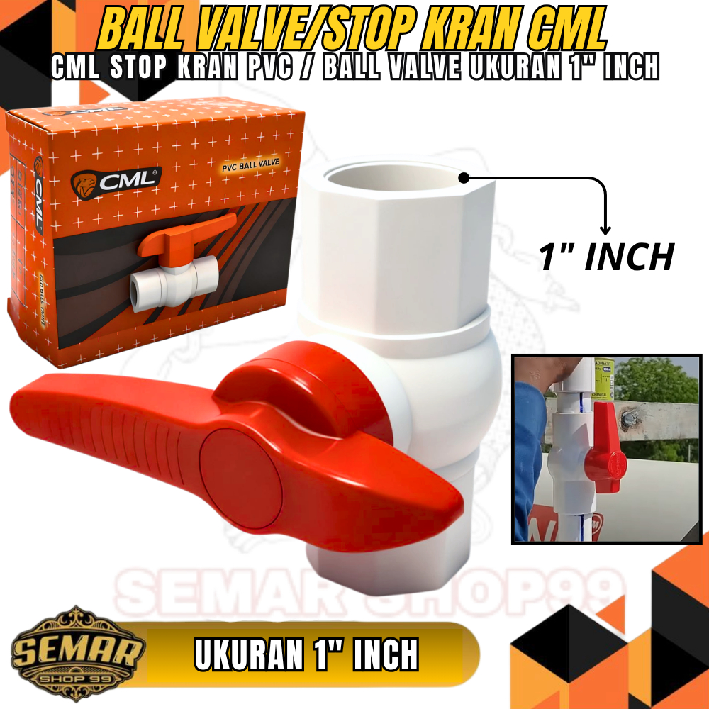 Ball Valve PVC CML 1"/Stop Kran PVC 1"CML/Stop Kran PVC 1 "CML bahan bagus kualitas yang terbaik cml