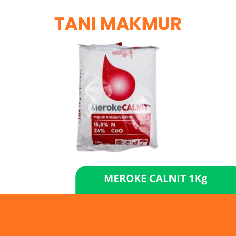 Calnit Meroke 1Kg Original Kemasan Pabrik - Pupuk Kalsium Nitrat, Pertumbuhan Tanaman Optimalkan Has