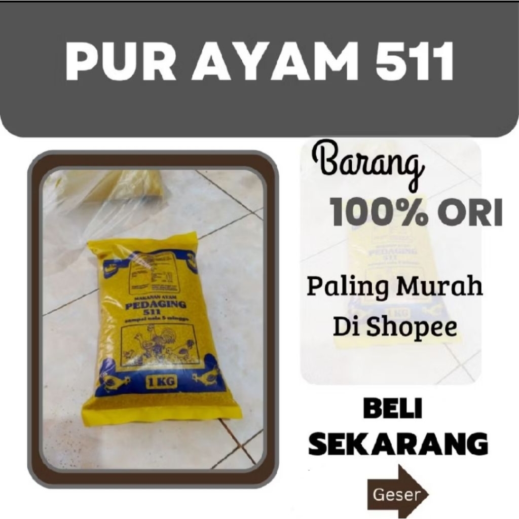 (PROMO) Pur Ayam Pedaging 511 Kemasan 1kg Premium