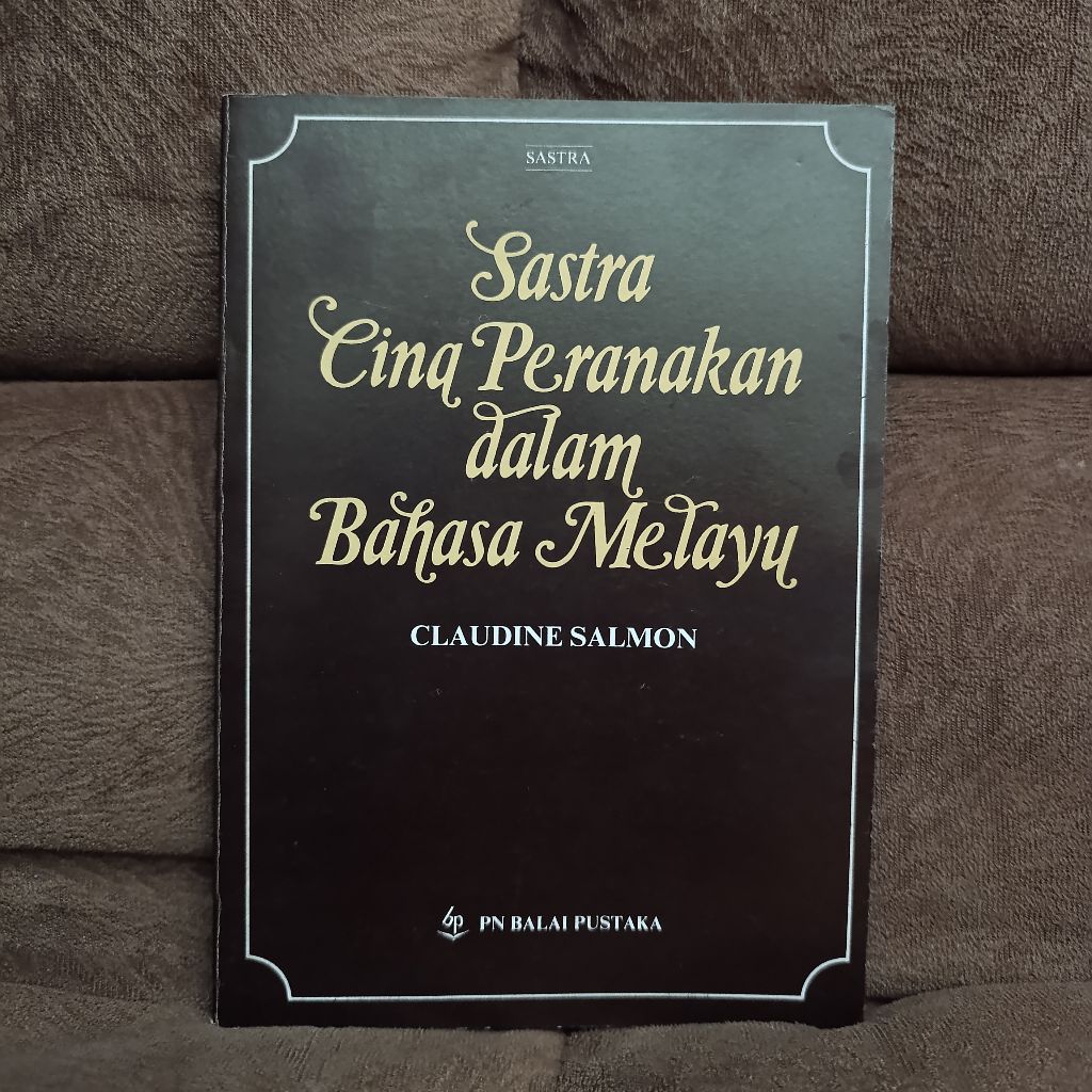 Buku Sejarah Sastra Cina Peranakan dalam Bahasa Melayu oleh Claudine Salmon original cetakan pertama