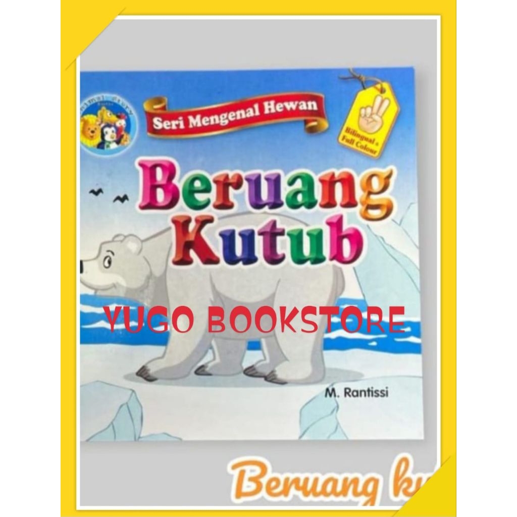 BUKU SERI MENGENAL HEWAN BERUANG KUTUB BILINGUAL 2 BAHASA INDONESIA-INGGRIS ORIGINAL FULL COLOUR