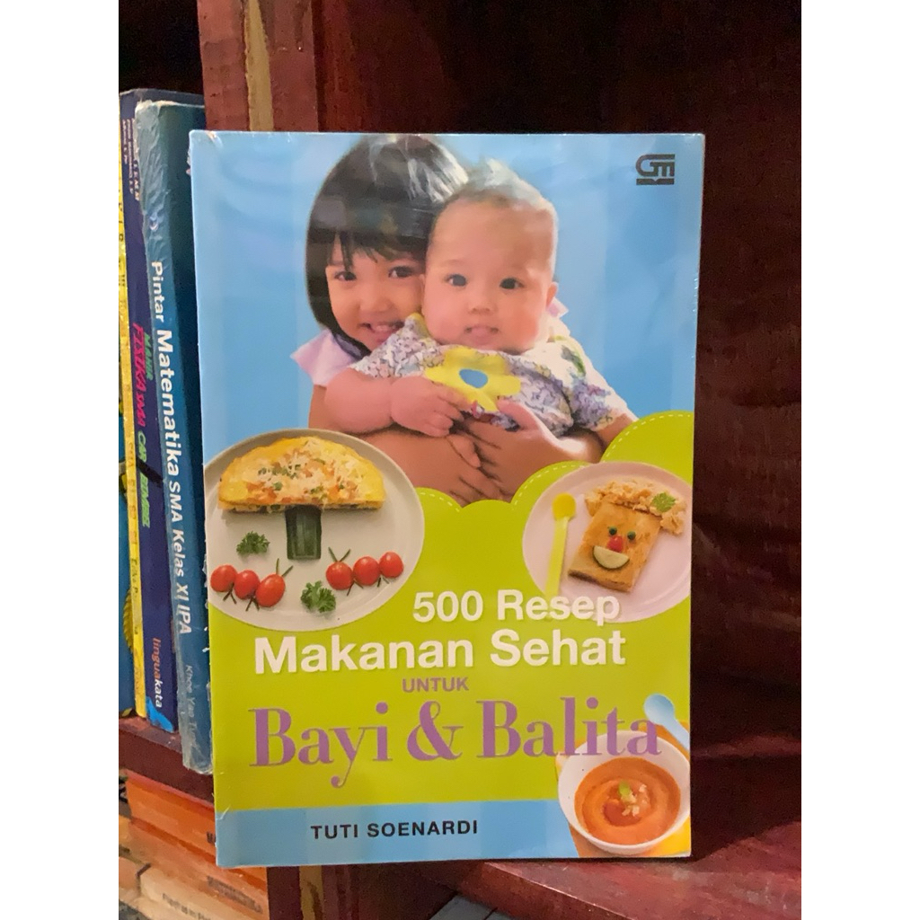 500 Resep Makanan Sehat untuk Bayi & Balita - Tuti Soenardi - Buku Resep