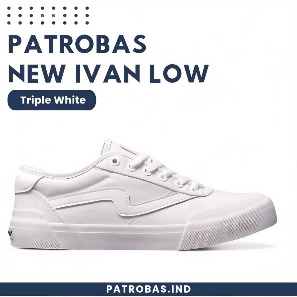 PATROBAS - SEPATU PATROBAS IVAN LOW TRIPLE WHITE - SEPATU PATROBAS - SEPATU PATROBAS ORIGINAL - SEPA