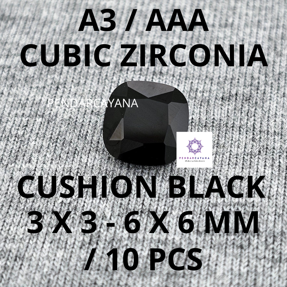 CUBIC ZIRCONIA A3 / AAA 3X3 - 6X6 MM CUSHION BLACK / 10 PCS