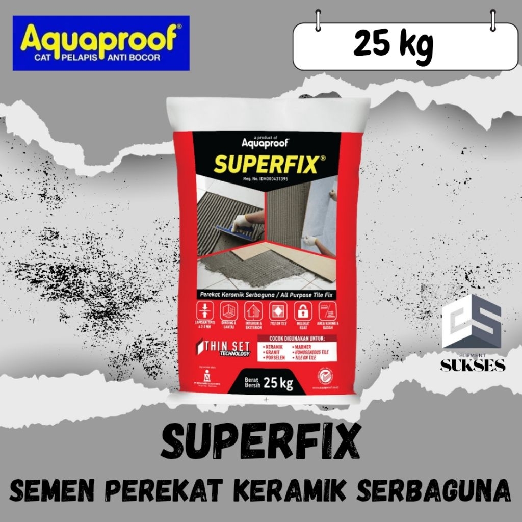 SUPERFIX AQUAPROOF SEMEN PEREKAT KERAMIK ANTI BOCOR 25KG