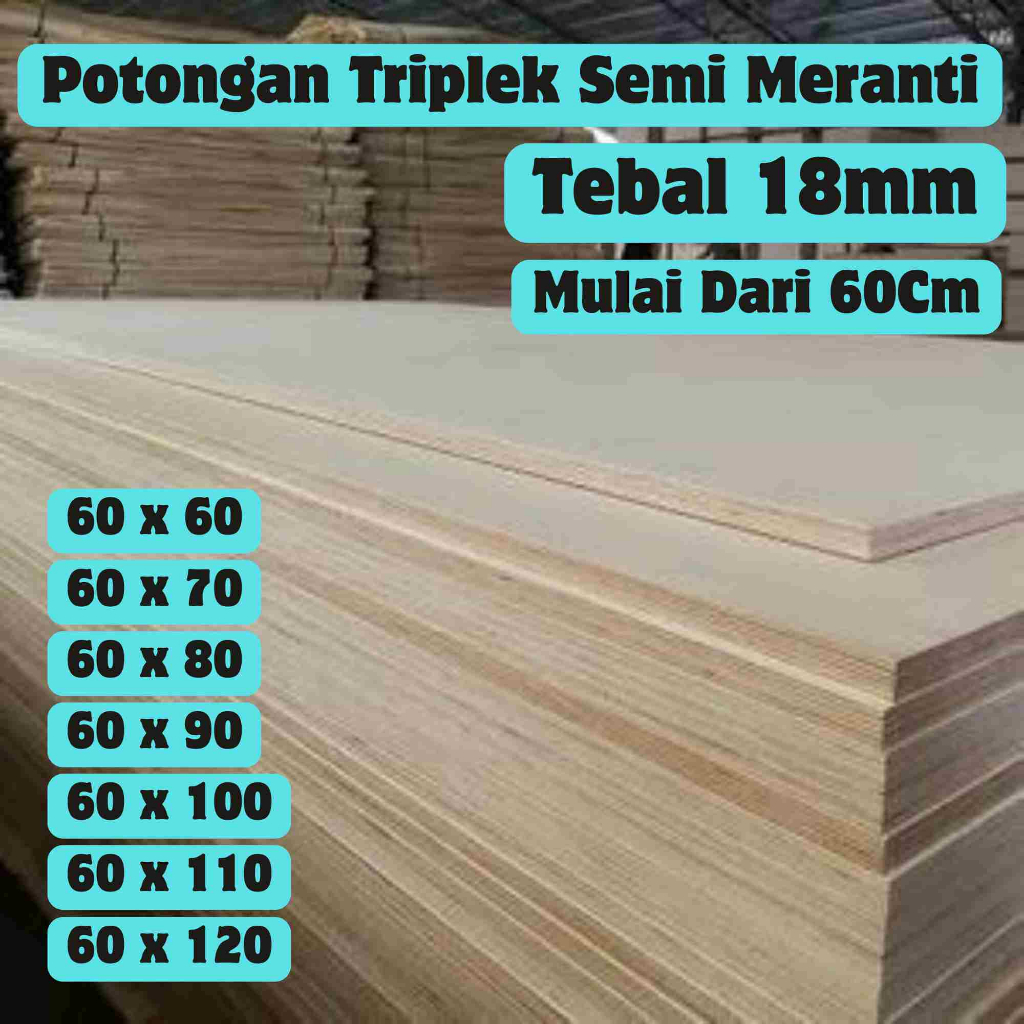 Triplek 18mm Custom 60cm Kayu Semi Meranti Potongan Halus Presisi Multiplek Siap Pakai Kuat Rapi Coc